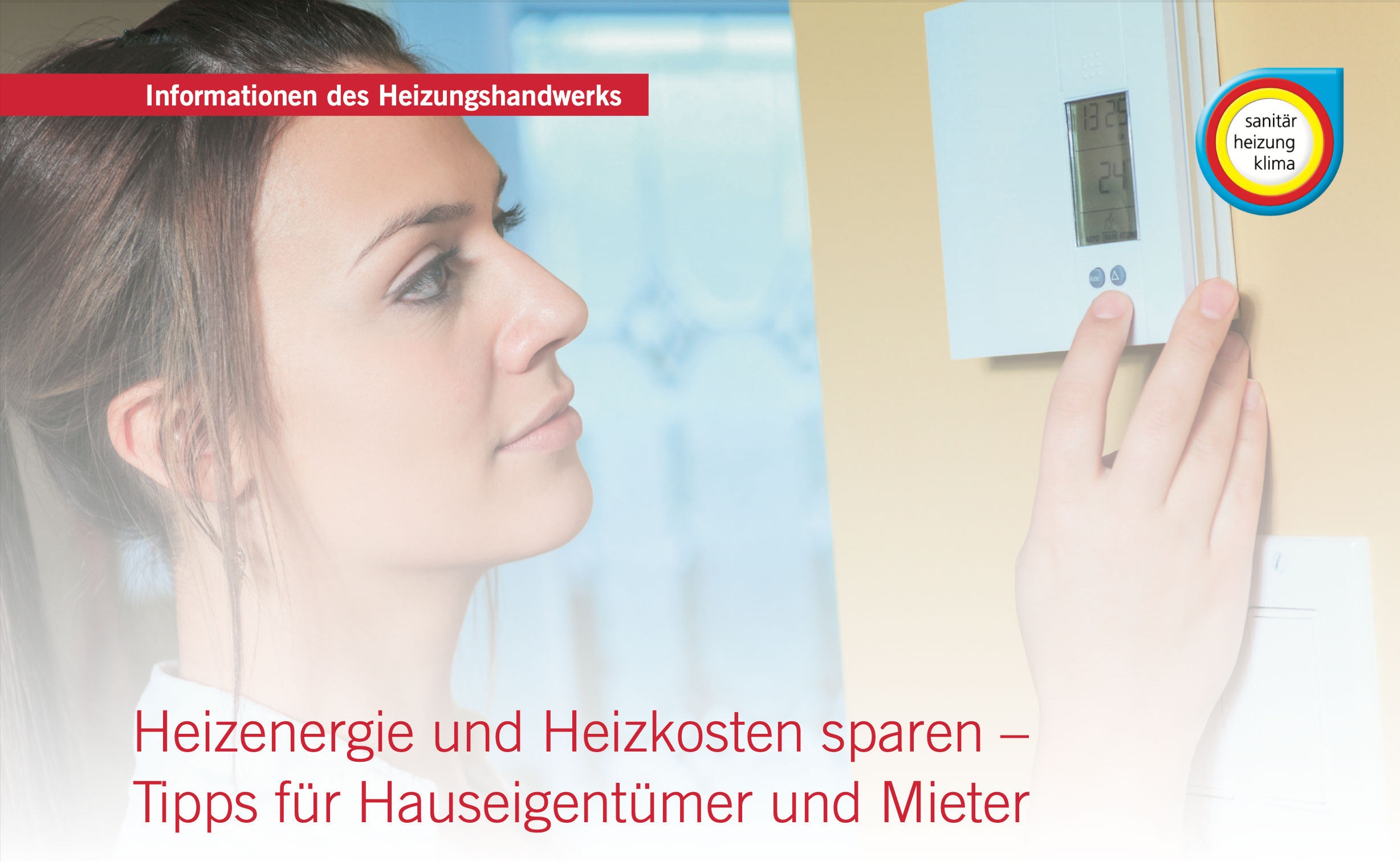 Eine Frau schaut auf ein Thermostat. Werbebanner zur Informationen des Heizungshandwerks.